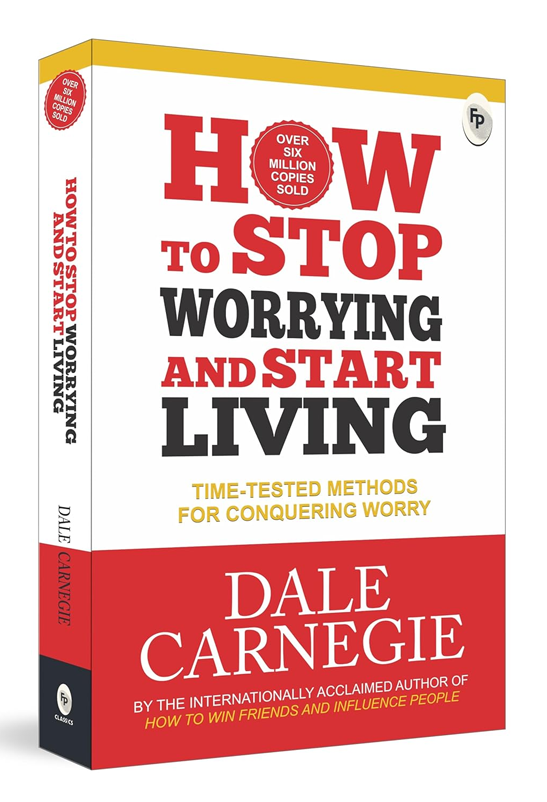 How to Stop Worrying and Start Living front